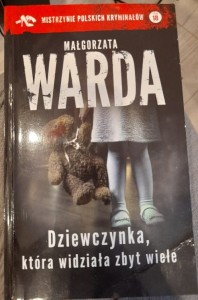 Małgorzata Warda "Dziewczynka, która widziała zbyt wiele" używane