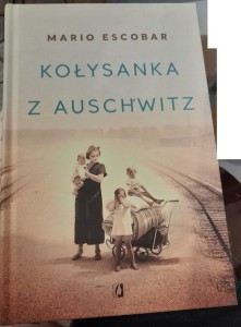 Mario Escobar "Kołysanka z Auschwitz" nowe