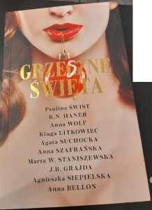 "Grzeszne święta" Anna Bellon, J.B. Grajda , K.N. Haner, Kinga Litkowiec, Agnieszka Siepielska, Agata Suchocka, Anna Szafrańska, Marta W. Staniszewska, Anna Wolf, Paulina Świst