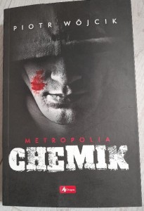 Piotr Wójcik "Chemik. Metropolia II"