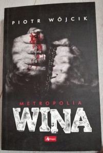 Piotr Wójcik "Wina. Metropolia I"