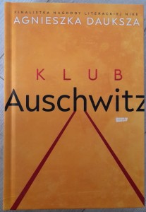 Agnieszka Dauksza "Klub Auschwitz"