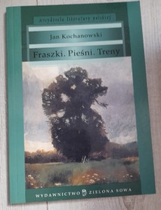 Jan Kochanowski "Fraszki. Piesni. Treny"