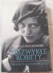 Jerzy Chociłowski "Niezwykłe kobiety Drugiej Rzeczypospolitej"