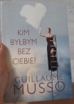 Guillaume Musso "Kim byłbym bez ciebie?"