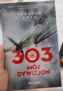 Tadeusz Kotz "303. Mój dywizjon"