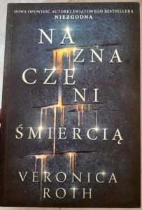 Veronica Roth "Naznaczeni śmiercią"
