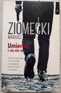 Mariusz Ziomecki "Umierasz i cię nie ma"