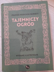 Frances Eliza Burnett "Tajemniczy ogród" wydanie ilustrowane outlet