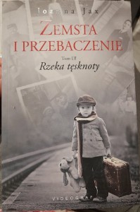 Joanna Jax "Zemsta i przebaczenie. Rzeka Tęsknoty"