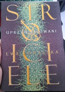 Ewa Kowalska "Uprzywilejowani. Stroiciele" outlet