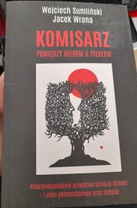 Wojciech Sumliński, Jacek Wrona "Komisarz. Pomiędzy niebem a piekłem" outlet