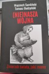W. Sumliński, T. Budzyński "(Nie)nasza wojna. Zmierzch świata, jaki znamy" nowe