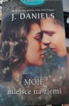 J. Daniels "Moje miejsce na ziemi" outlet