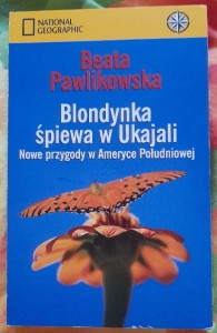 Beata Pawlikowska "Blondynka śpiewa w Ukajali" używane