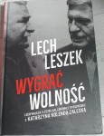 K. Kolenda-Zaleska, L. Wałęsa, L. Balcerowicz "Lech. Leszek. wygrać wolność" 