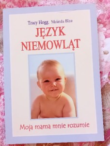 Tracy Hogg, Melinda Blau "Język niemowląt" używane
