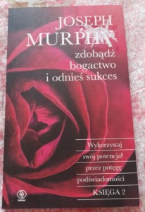 Joseph Murphy "Zdobądź bogactwo i odnieś sukces" outlet