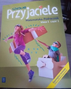 WSiP "Szkolni przyjaciele. Matematyka. Podręcznik klasa 1" część 1 1