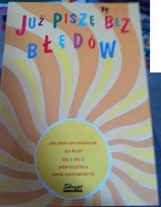 wyd. Skrypt "Już piszę bez błędów. Ćwiczenia ortograficzne dla klas od 1 do 3"
