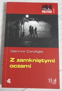 Gianrico Carofiglio "Z zamkniętymi oczami" nowe