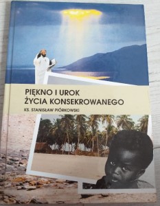 ks. Stanisław Piórkowski "Piękno i urok życia konsekrowanego"